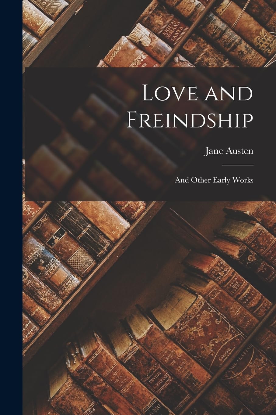Love and Freindship: And Other Early Works Contemporary literature