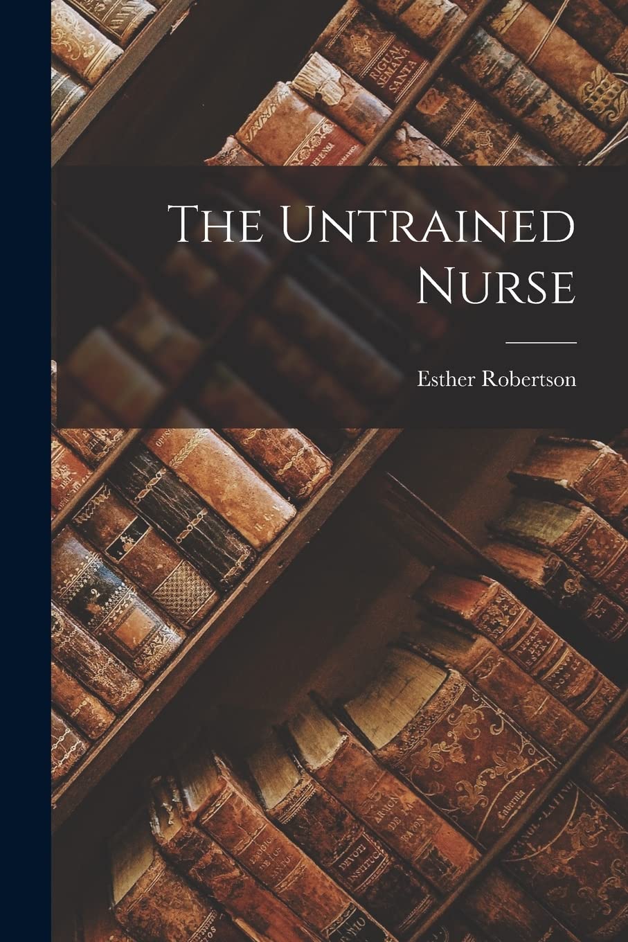 Product Image: The Untrained Nurse