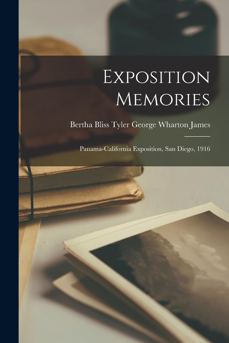 Exposition Memories: Panama-California Exposition, San Diego, 1916 Contemporary literature