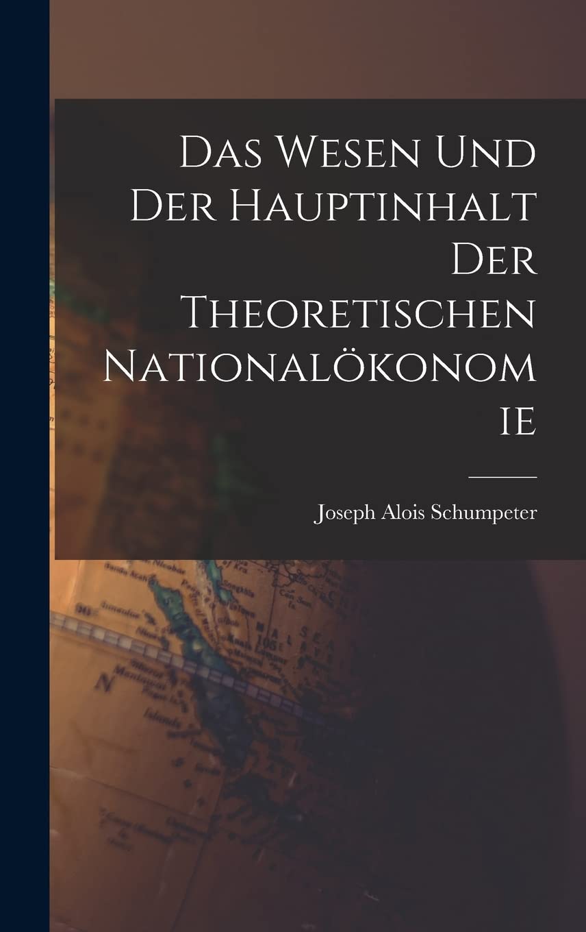 Das Wesen Und Der Hauptinhalt Der Theoretischen Nationalökonomie Business, Finance & Career