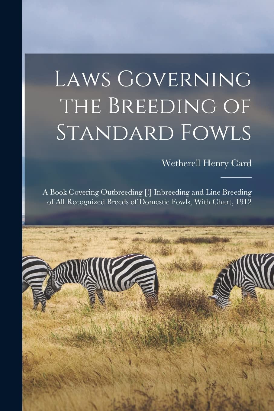 Laws Governing the Breeding of Standard Fowls; a Book Covering Outbreeding Inbreeding and Line Breeding of all Recognized Breeds of Domestic Fowls, With Chart, 1912 Mathematics