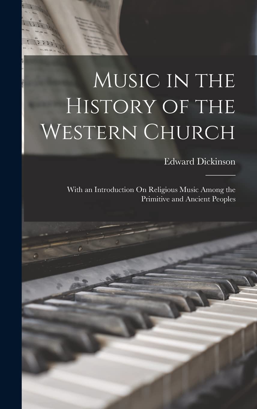 Music in the History of the Western Church: With an Introduction On Religious Music Among the Primitive and Ancient Peoples Law