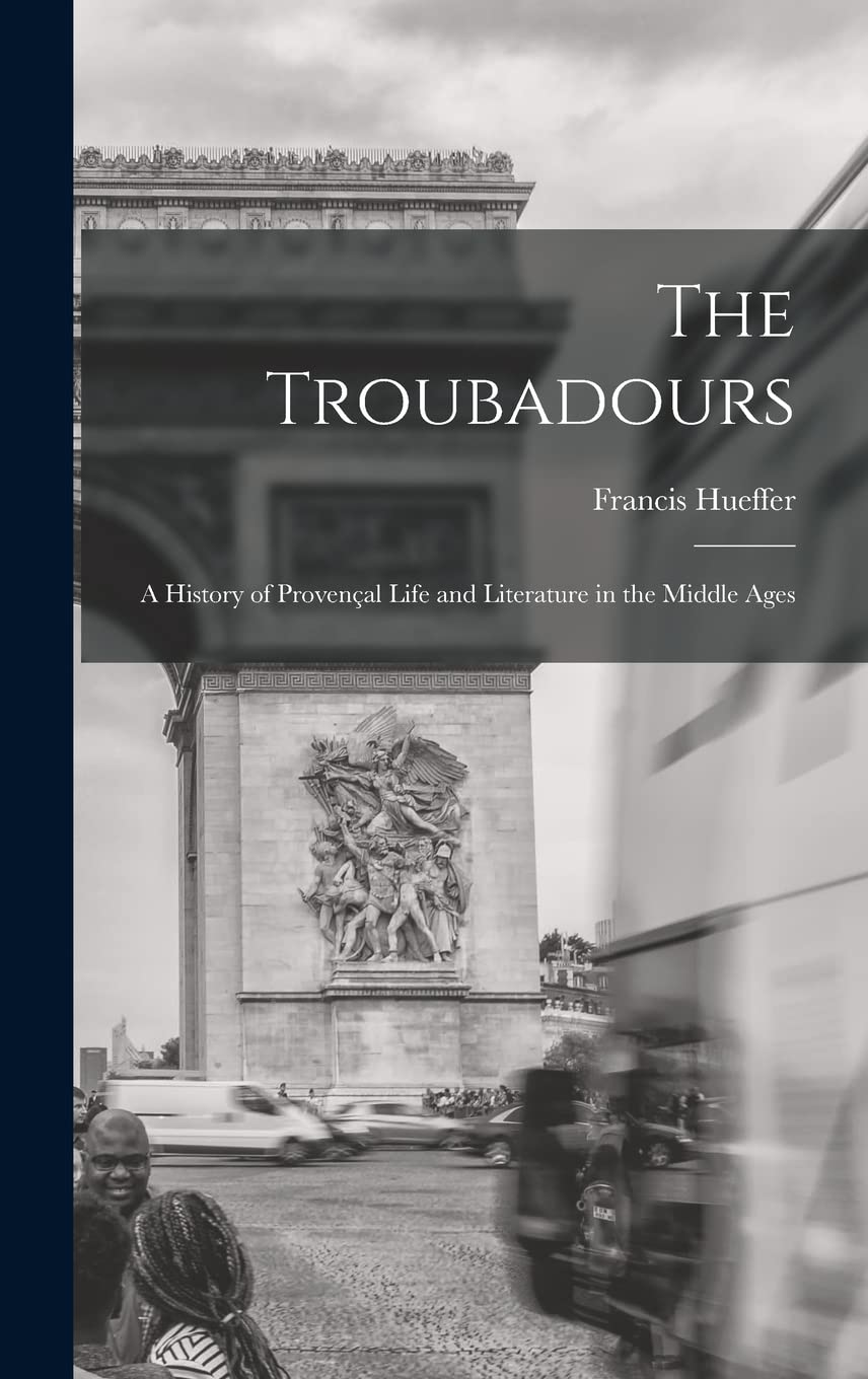 The Troubadours: A History of Provençal Life and Literature in the Middle Ages Contemporary literature