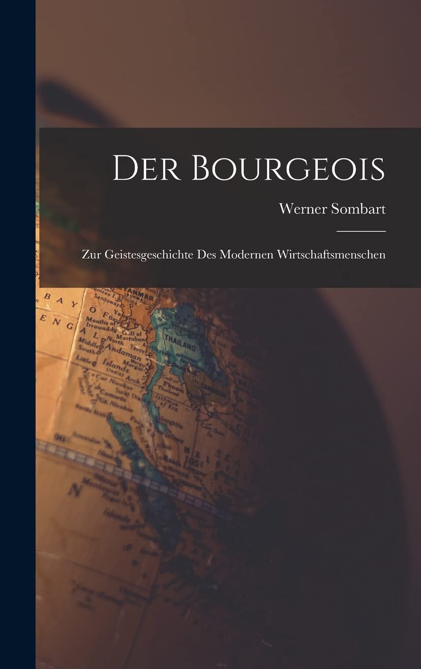 Der Bourgeois: Zur Geistesgeschichte Des Modernen Wirtschaftsmenschen Business, Finance & Career