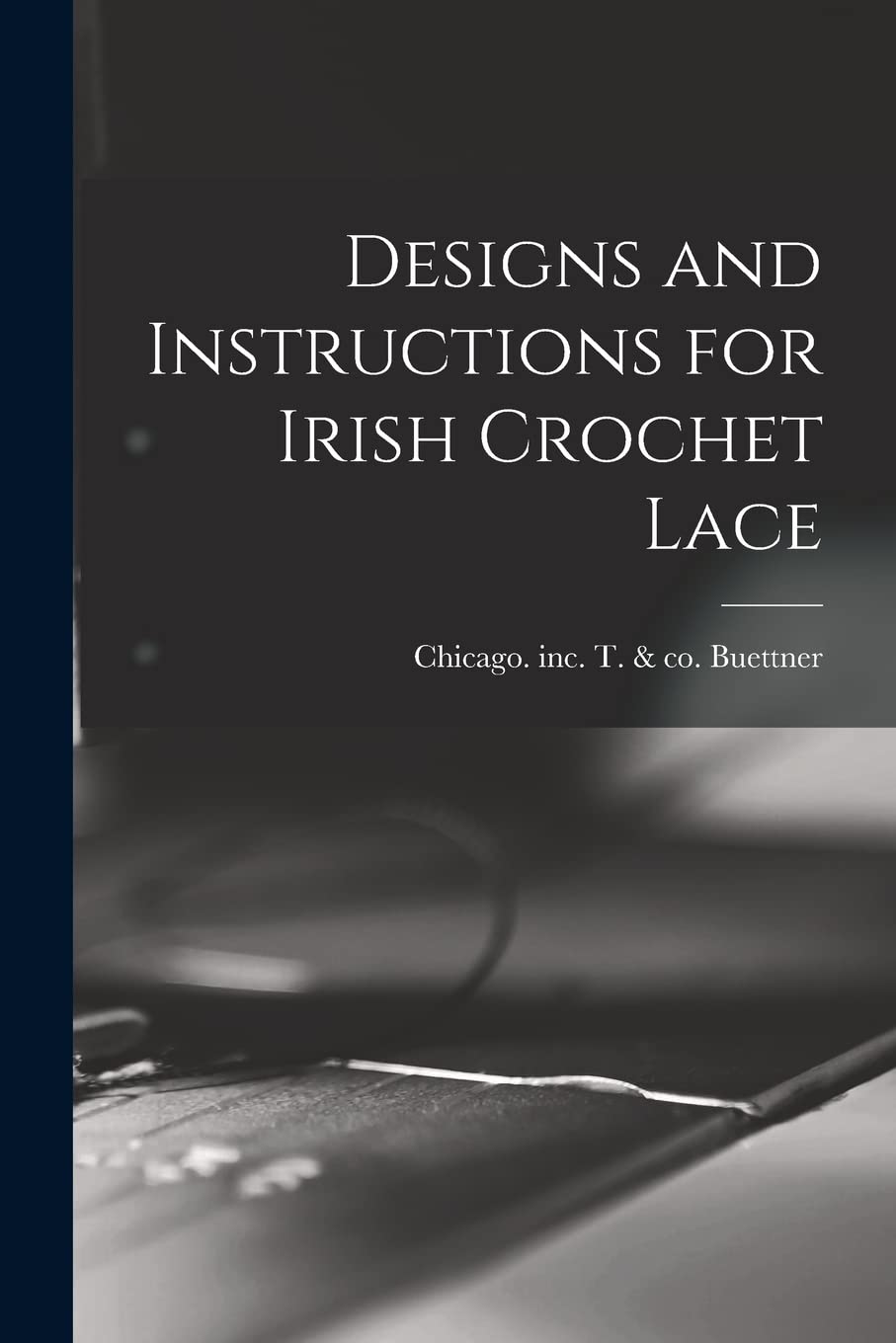Designs and Instructions for Irish Crochet Lace Hobbies & Crafts