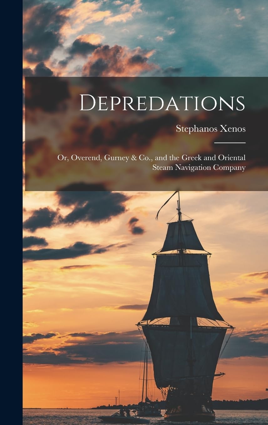 Depredations; or, Overend, Gurney & Co., and the Greek and Oriental Steam Navigation Company Leisure, Home & Garden