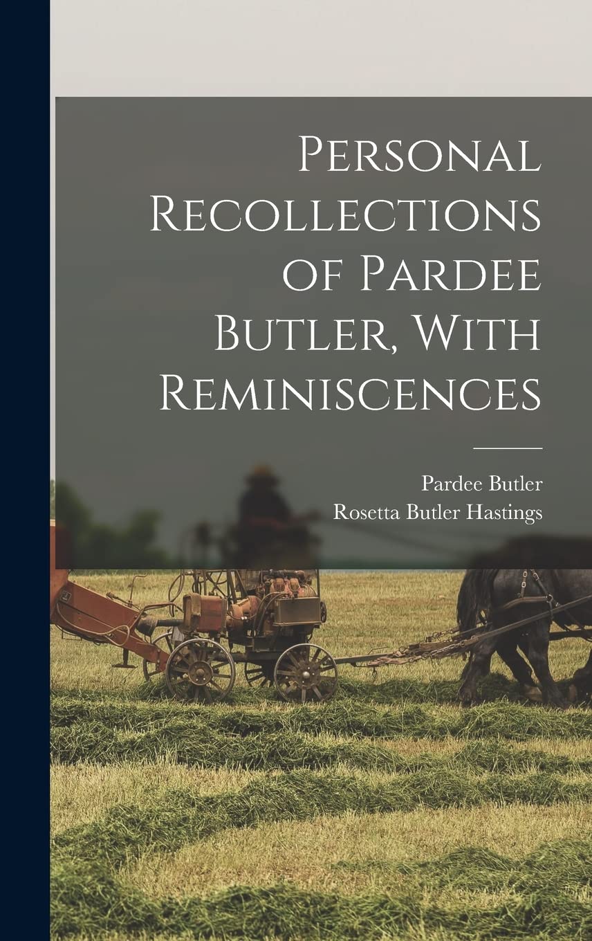 Personal Recollections of Pardee Butler, With Reminiscences Contemporary literature