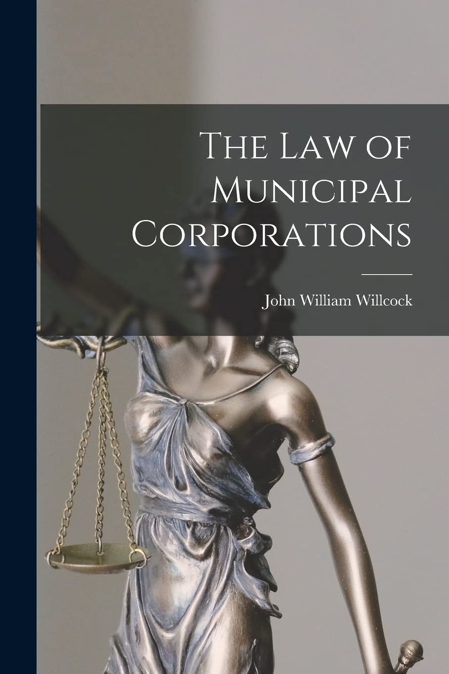 The Law of Municipal Corporations Law