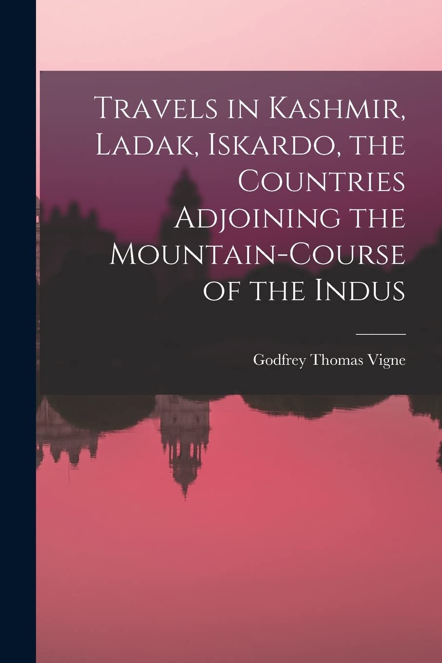 Travels in Kashmir, Ladak, Iskardo, the Countries Adjoining the Mountain-course of the Indus Leisure, Home & Garden