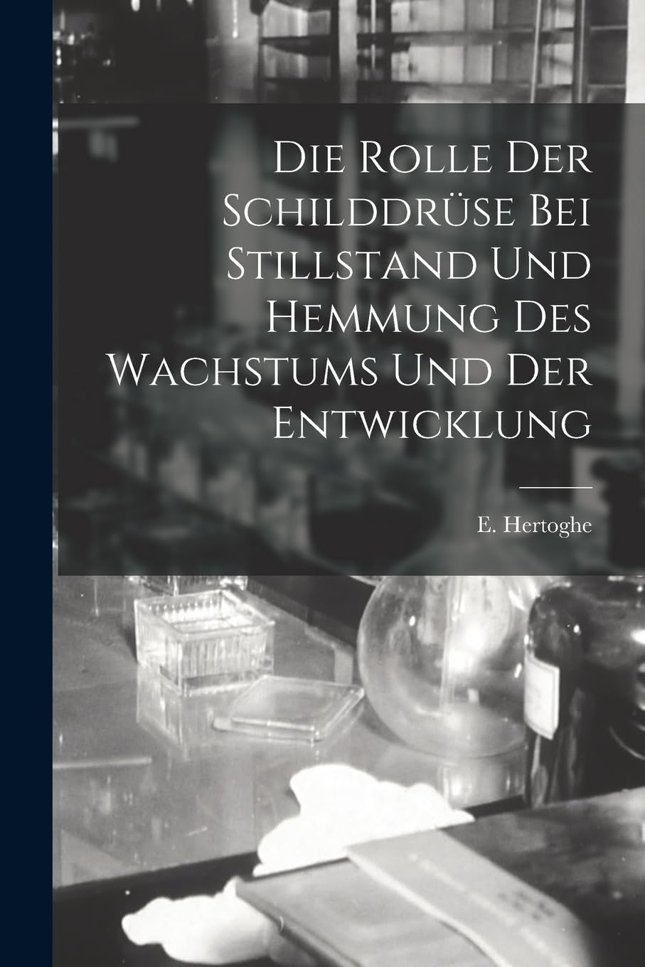 Die Rolle der Schilddrüse bei Stillstand und Hemmung des Wachstums und der Entwicklung Medicine