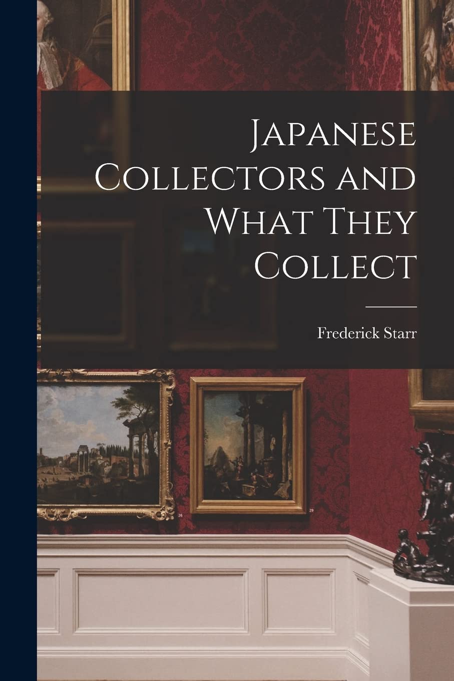 Japanese Collectors and What They Collect Film, Art & Culture