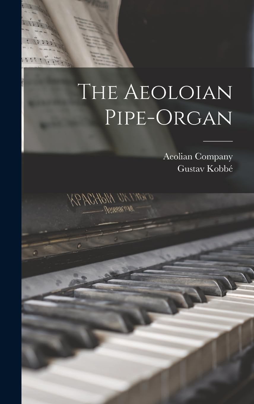 The Aeoloian Pipe-Organ Arts & Music