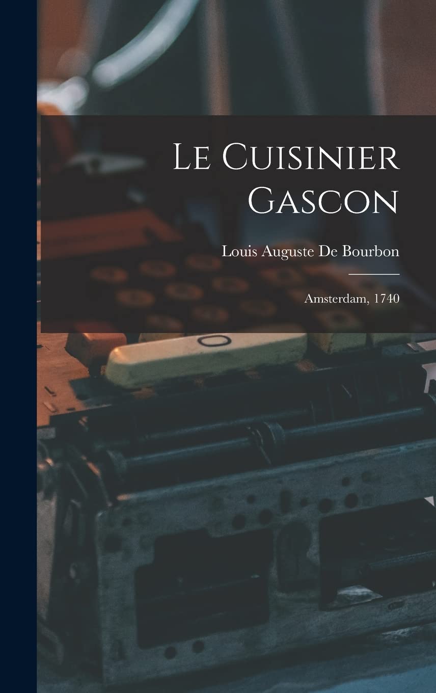 Le Cuisinier Gascon: Amsterdam, 1740 Business, Finance & Career