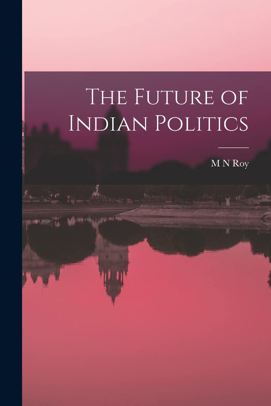 The Future of Indian Politics Politics & History