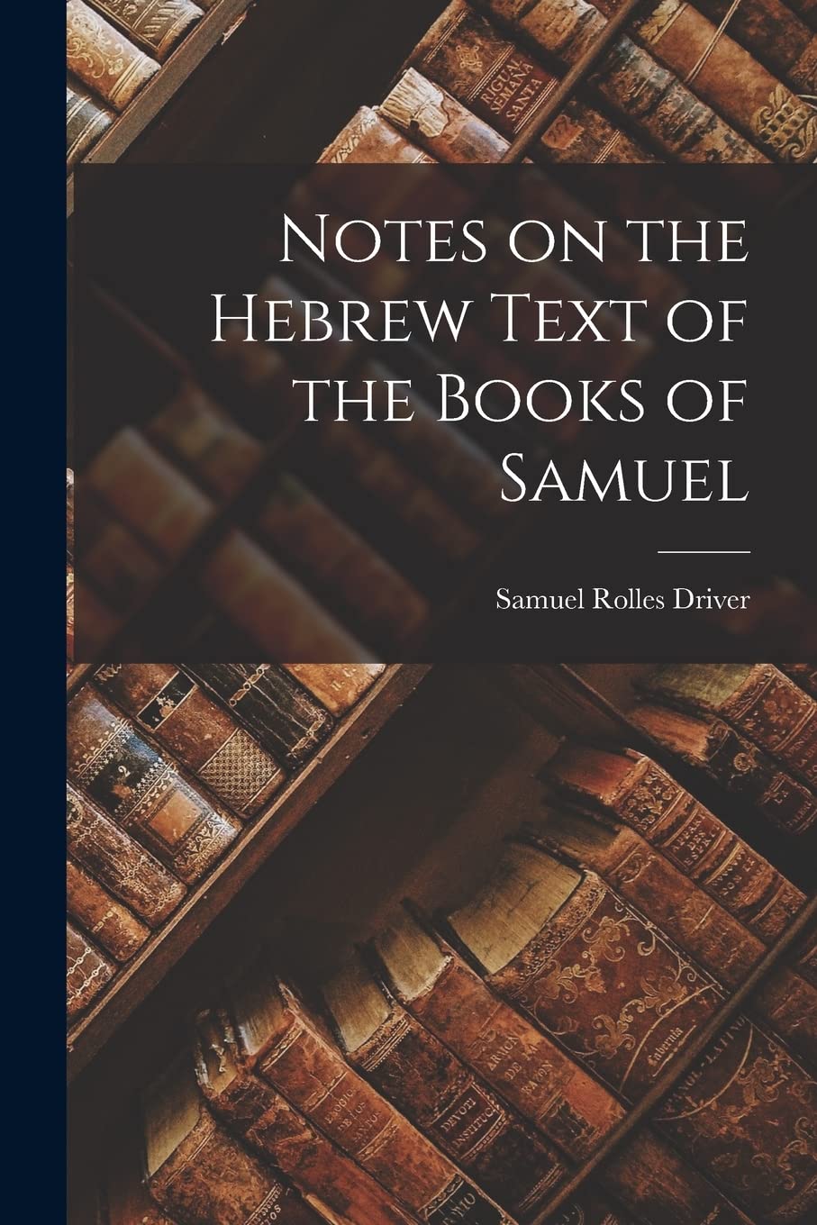 Notes on the Hebrew Text of the Books of Samuel Contemporary literature