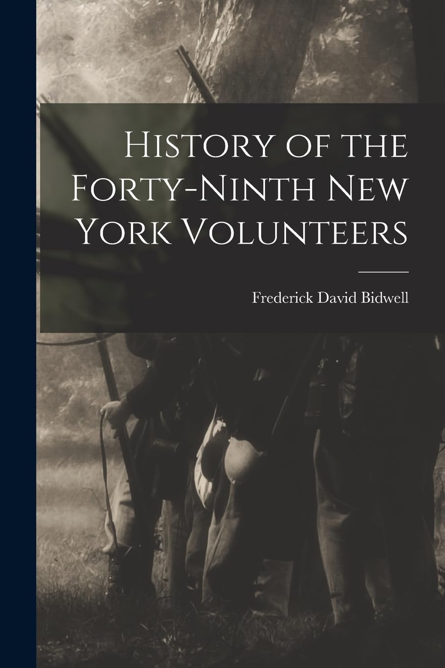 History of the Forty-Ninth New York Volunteers Politics & History