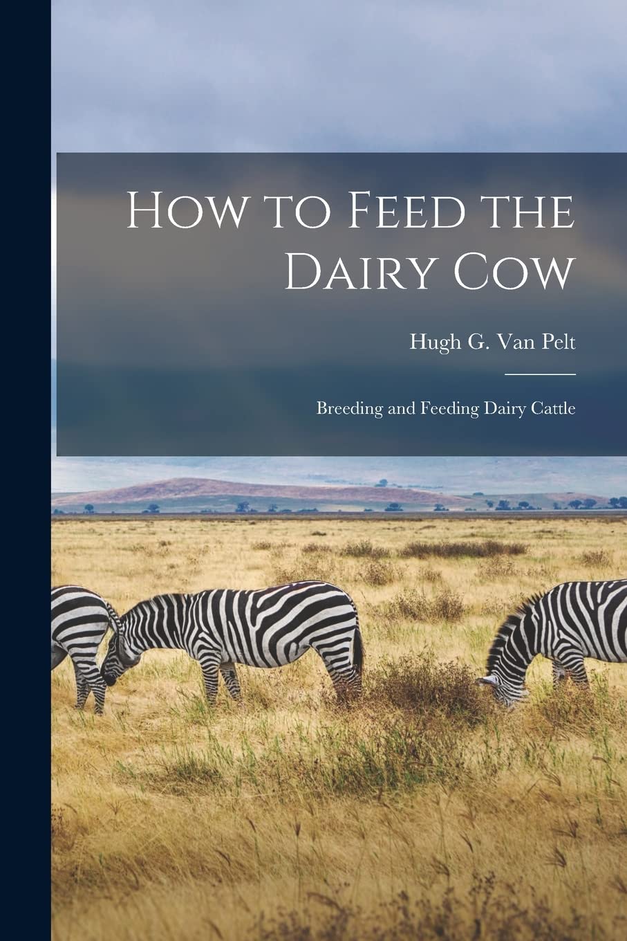 How to Feed the Dairy Cow: Breeding and Feeding Dairy Cattle Mathematics
