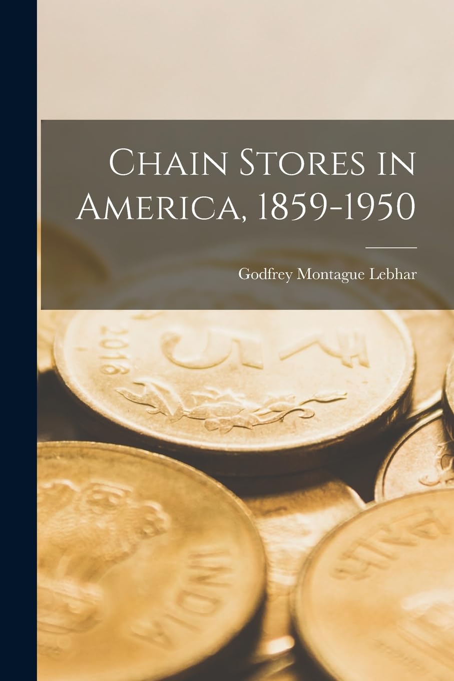Chain Stores in America, 1859-1950 Business, Finance & Career