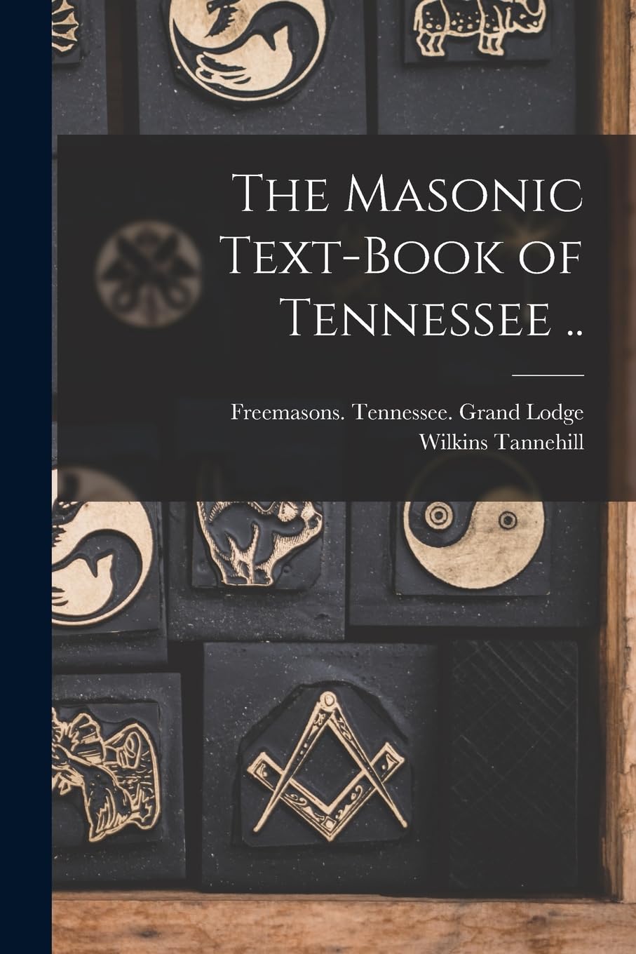 The Masonic Text-book of Tennessee .. Books