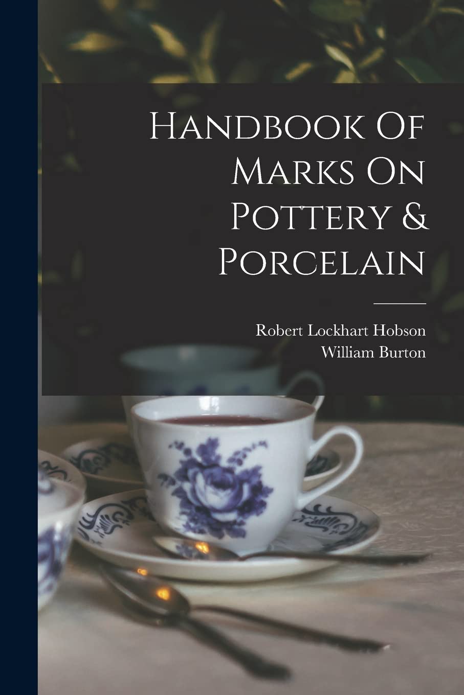 Handbook Of Marks On Pottery & Porcelain Film, Art & Culture