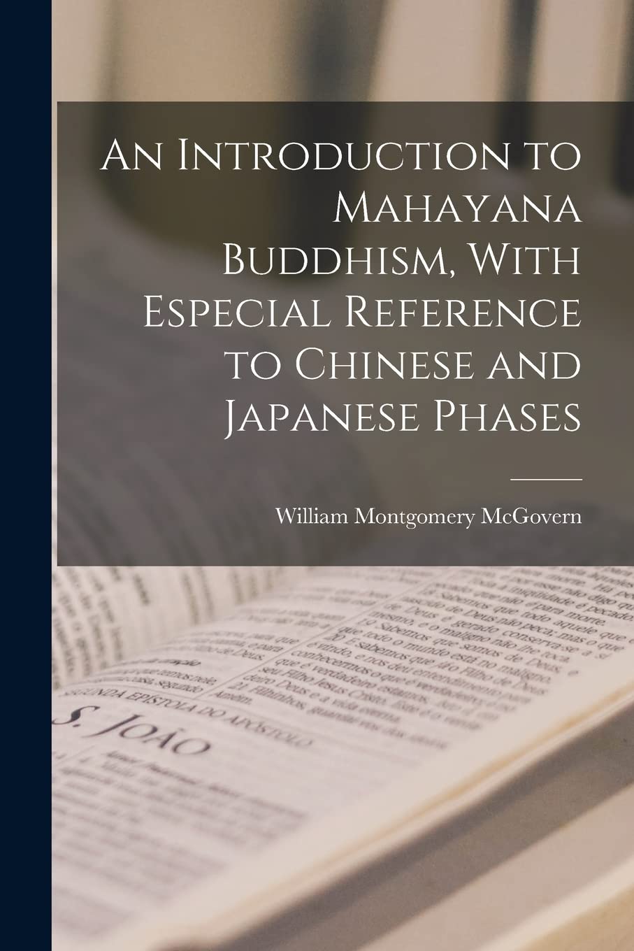 An Introduction to Mahayana Buddhism, With Especial Reference to Chinese and Japanese Phases Philosophy