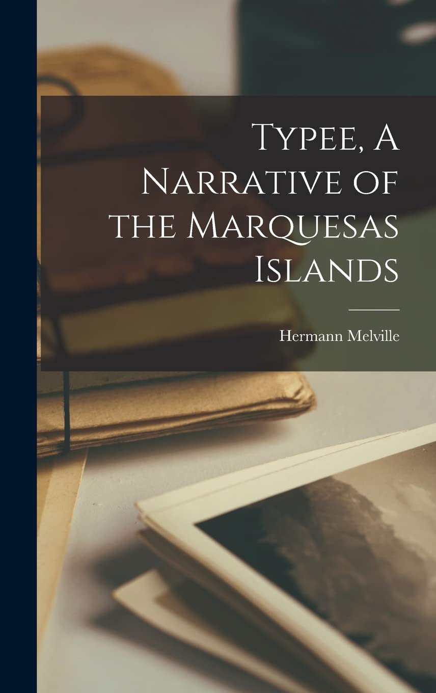 Typee, A Narrative of the Marquesas Islands Contemporary literature