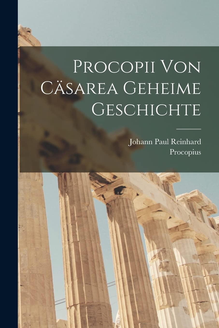 Procopii Von Cäsarea Geheime Geschichte Politics & History
