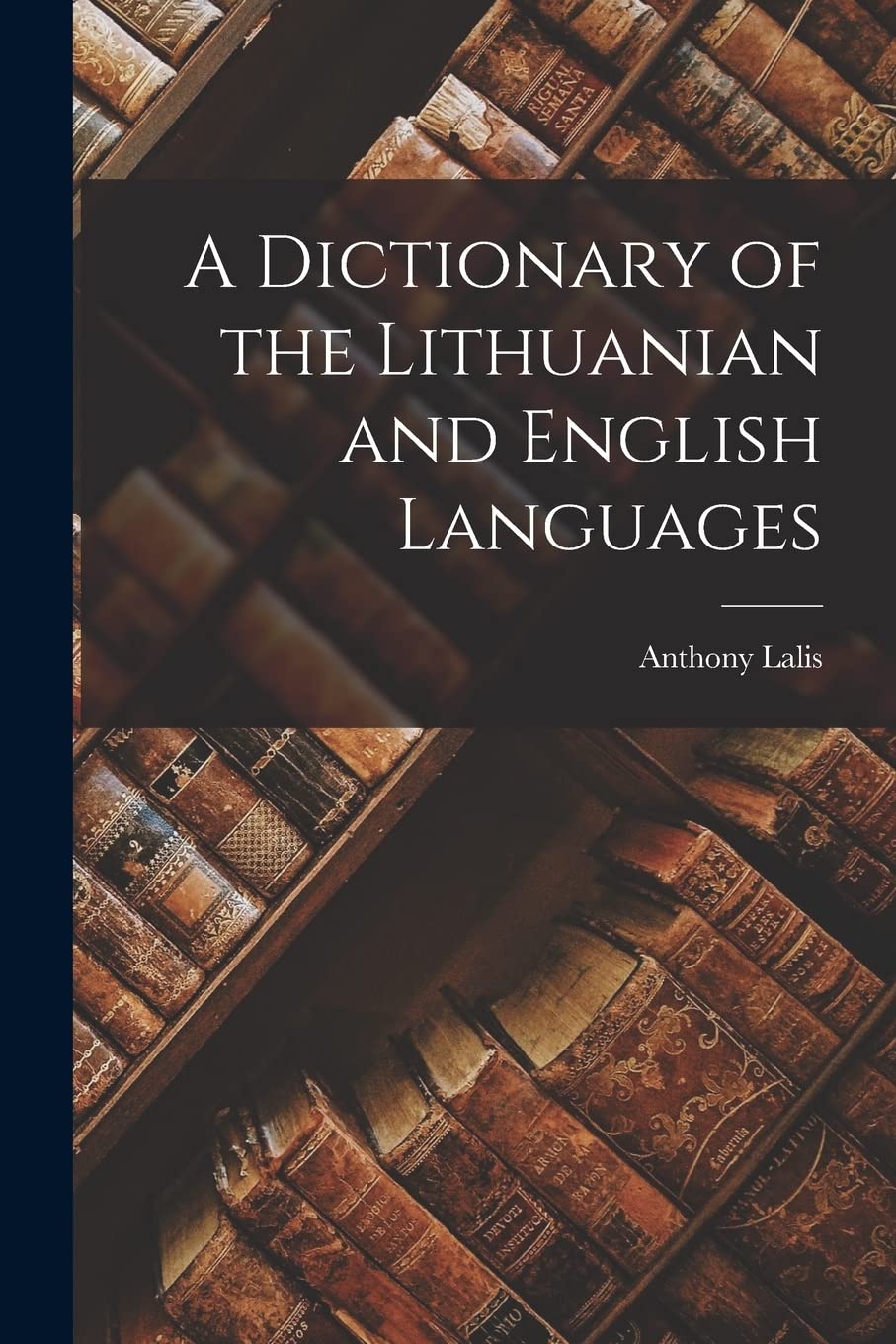 A Dictionary of the Lithuanian and English Languages General education