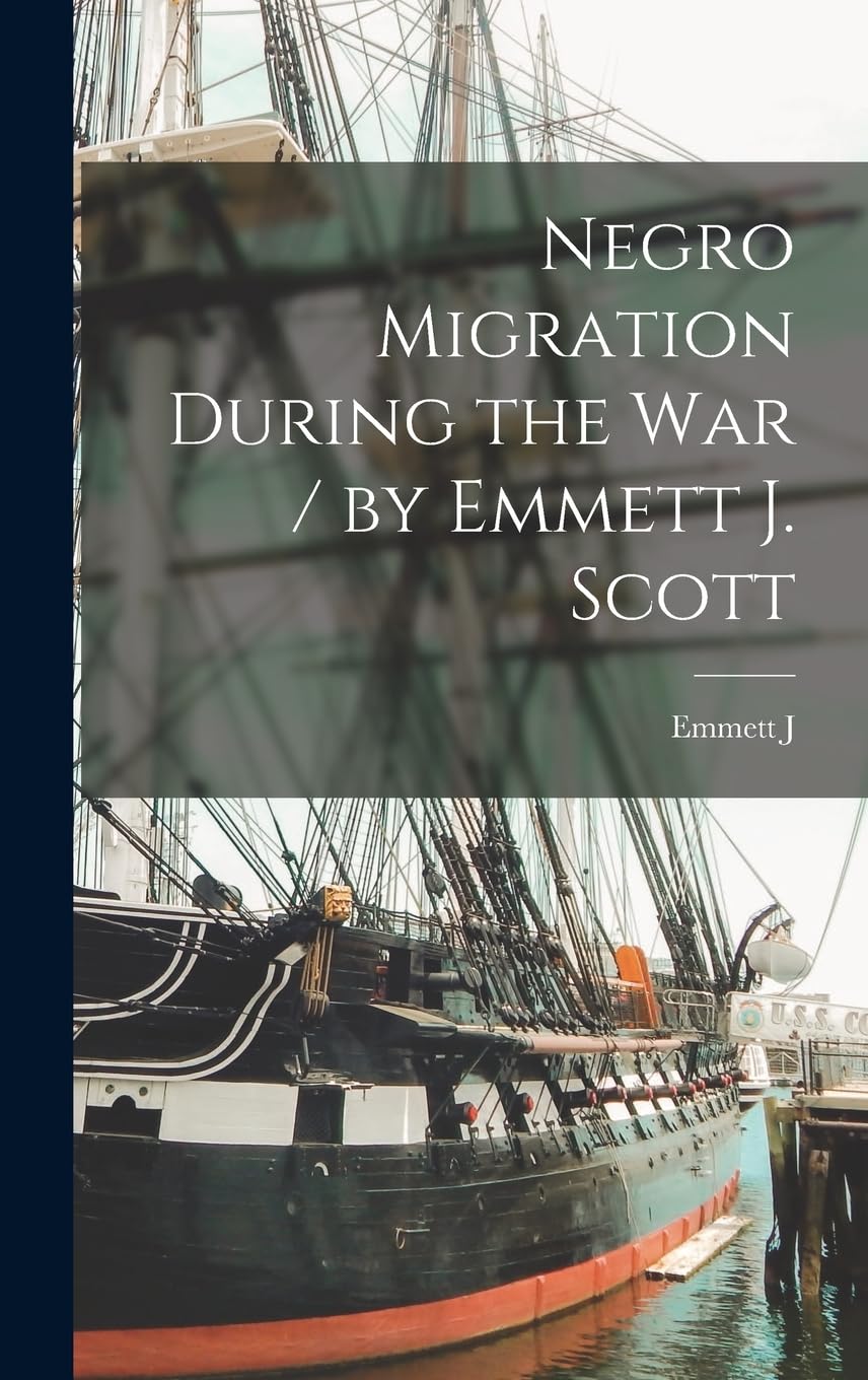 Negro Migration During the war / by Emmett J. Scott book