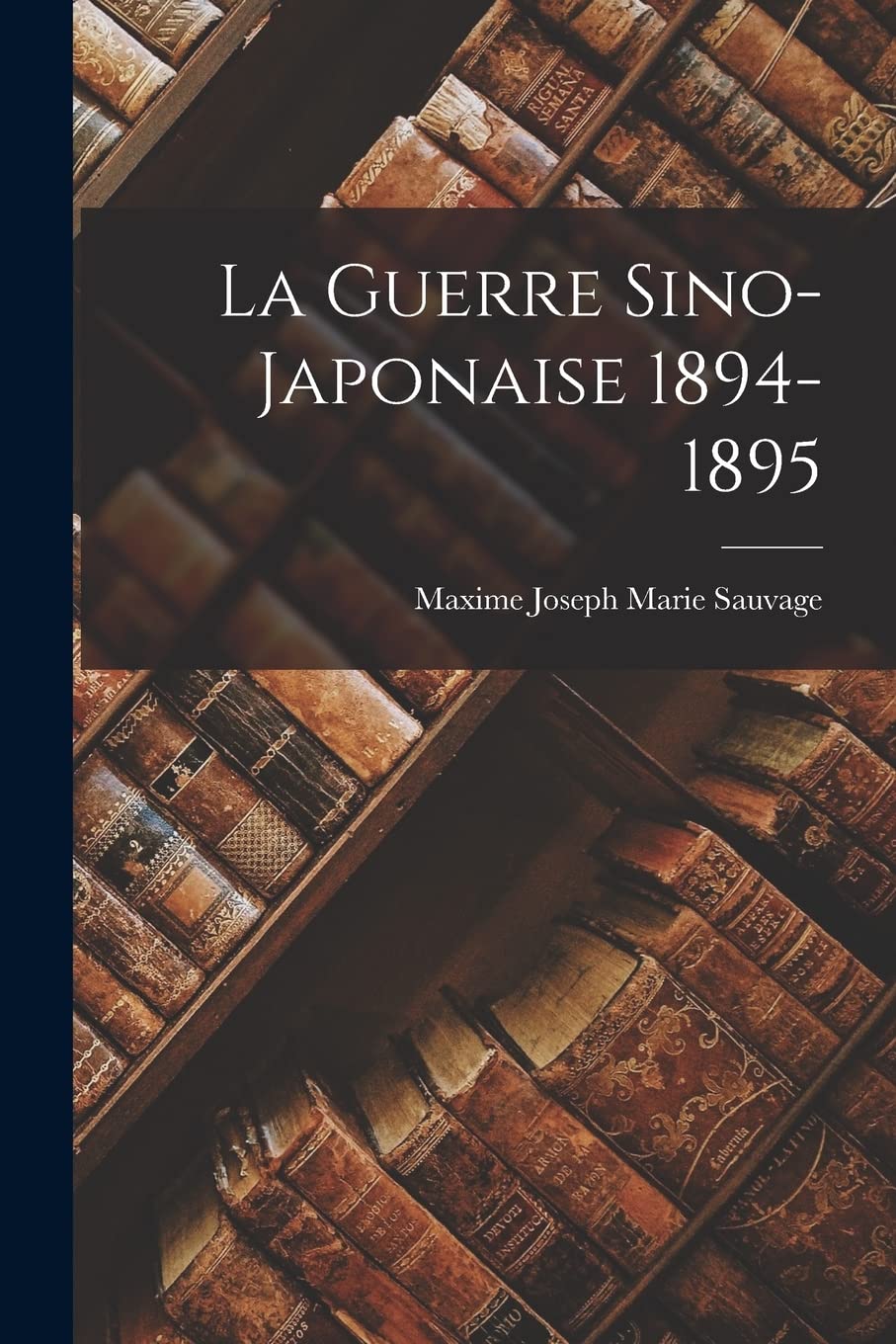 La Guerre Sino-Japonaise 1894-1895 book