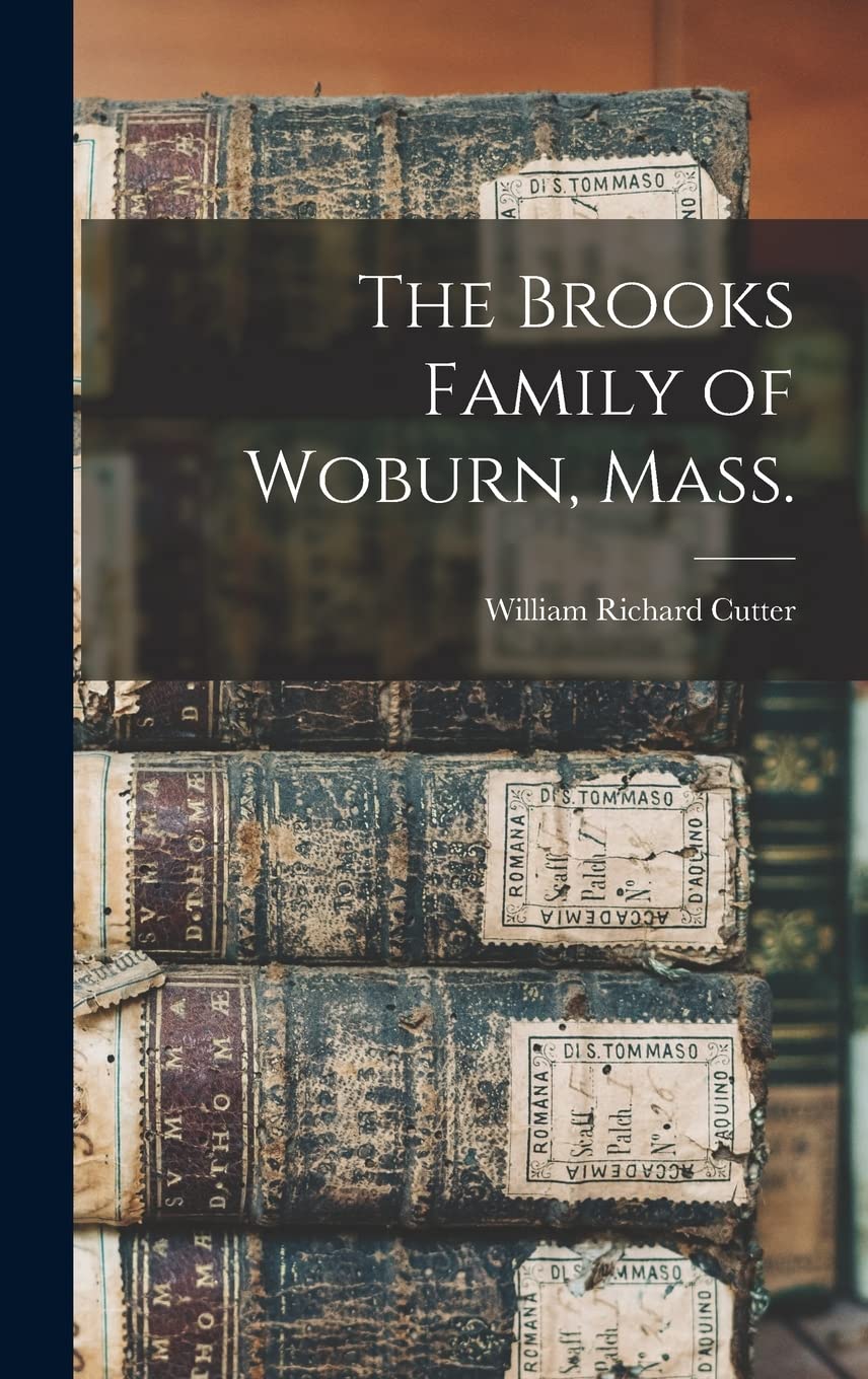 The Brooks Family of Woburn, Mass. Reference Books