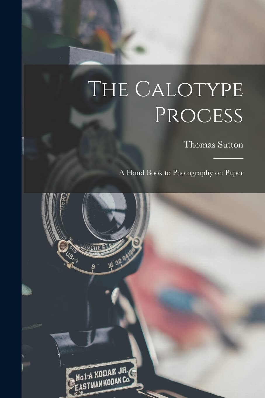 The Calotype Process: A Hand Book to Photography on Paper Photography