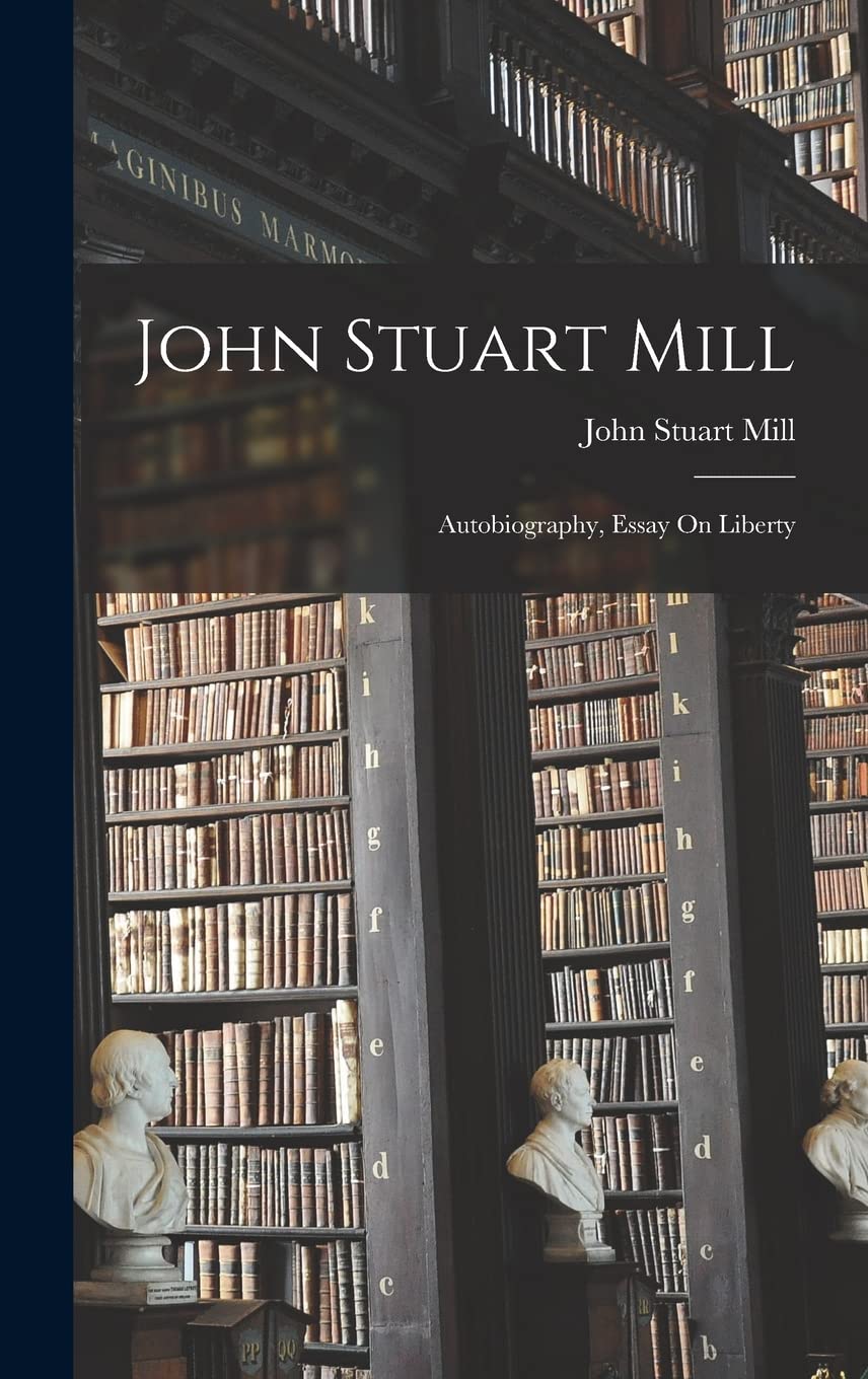 Product Image: John Stuart Mill: Autobiography, Essay On Liberty