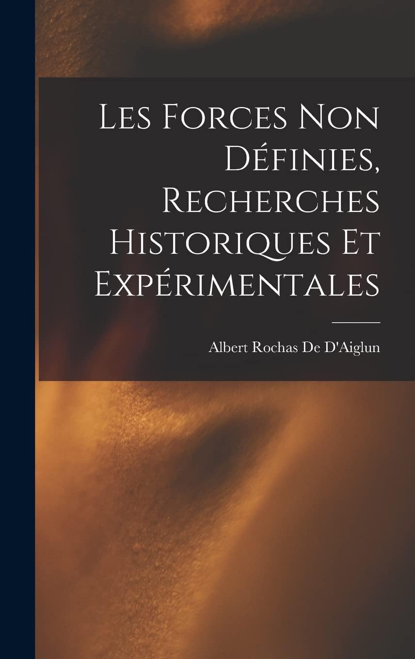Les Forces Non Définies, Recherches Historiques Et Expérimentales book