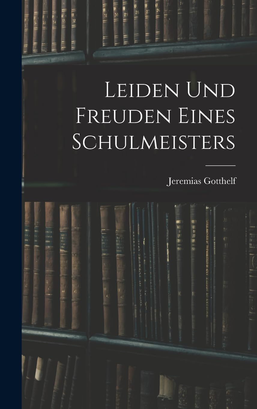 Leiden Und Freuden Eines Schulmeisters Politics & History