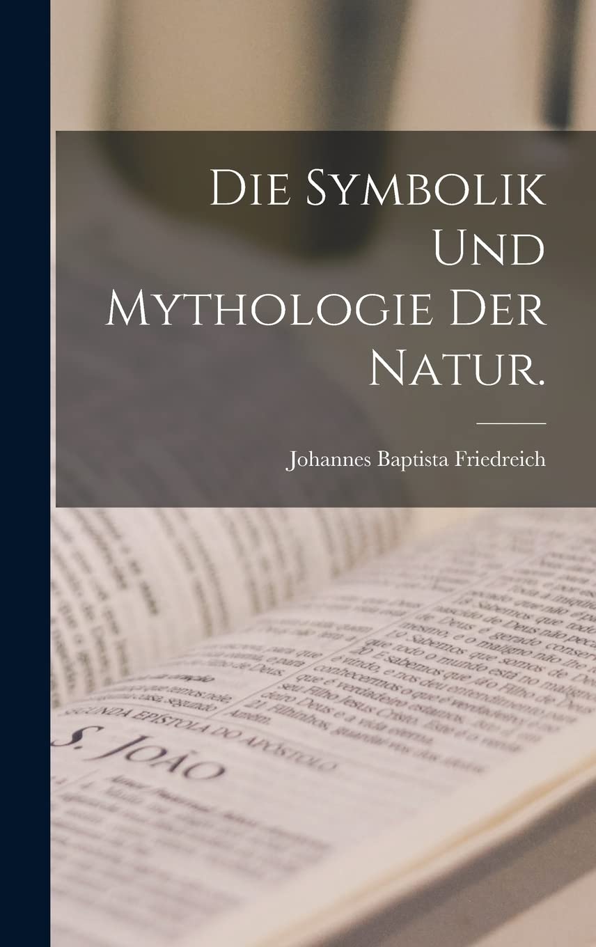 Die Symbolik und Mythologie der Natur. Philosophy