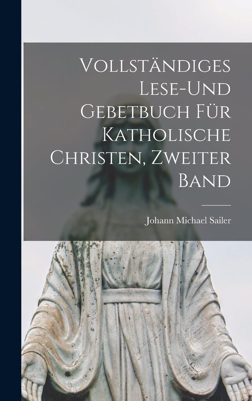 Vollständiges Lese-und Gebetbuch für katholische Christen, Zweiter Band Arts & Music