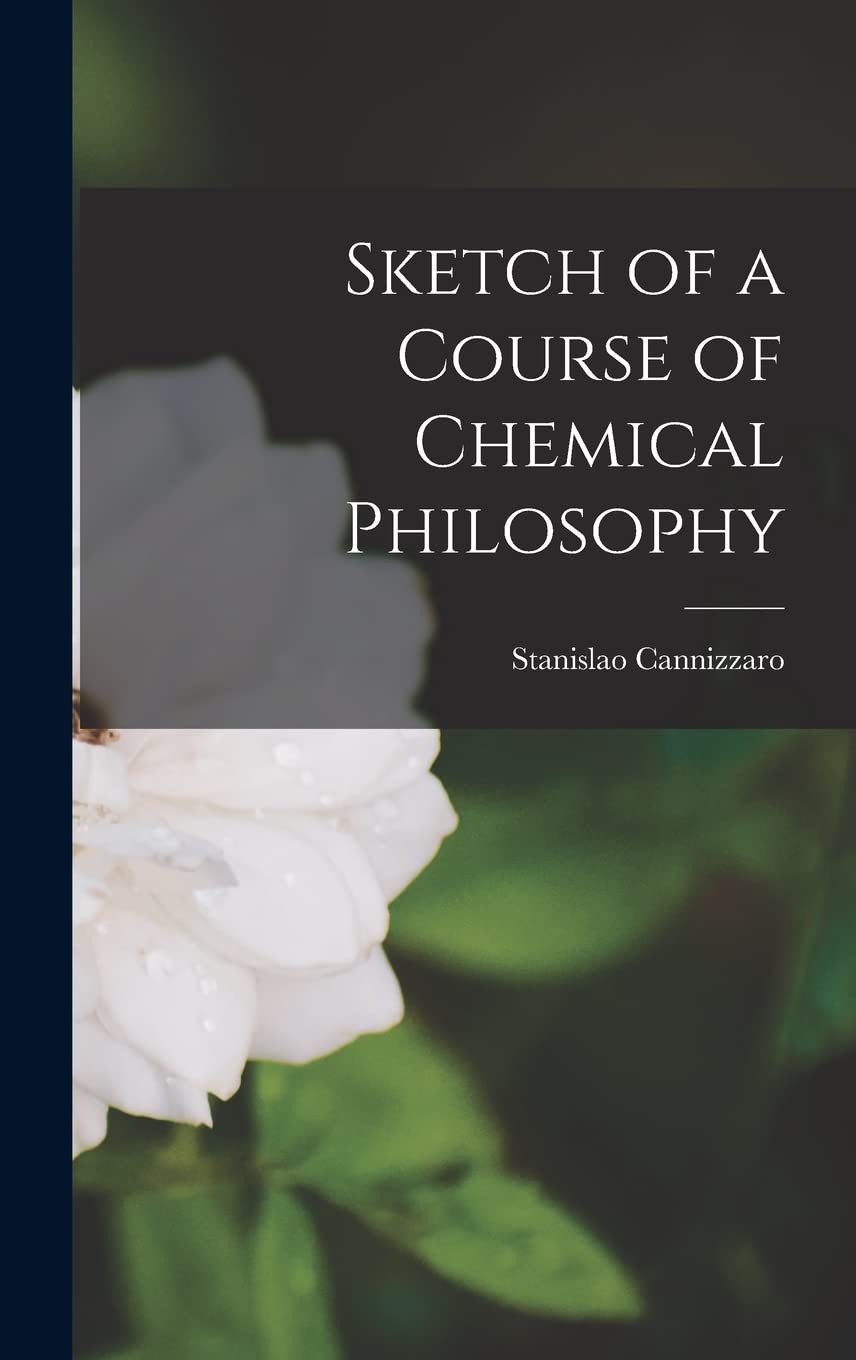 Sketch of a Course of Chemical Philosophy Philosophy