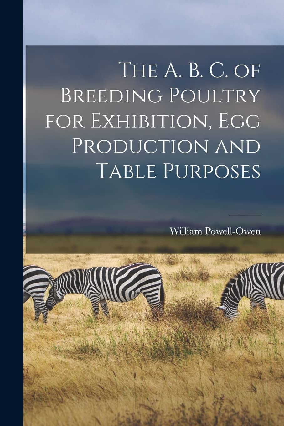 The A. B. C. of Breeding Poultry for Exhibition, egg Production and Table Purposes Books