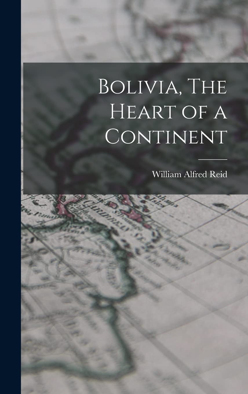 Bolivia, The Heart of a Continent Business & Technology