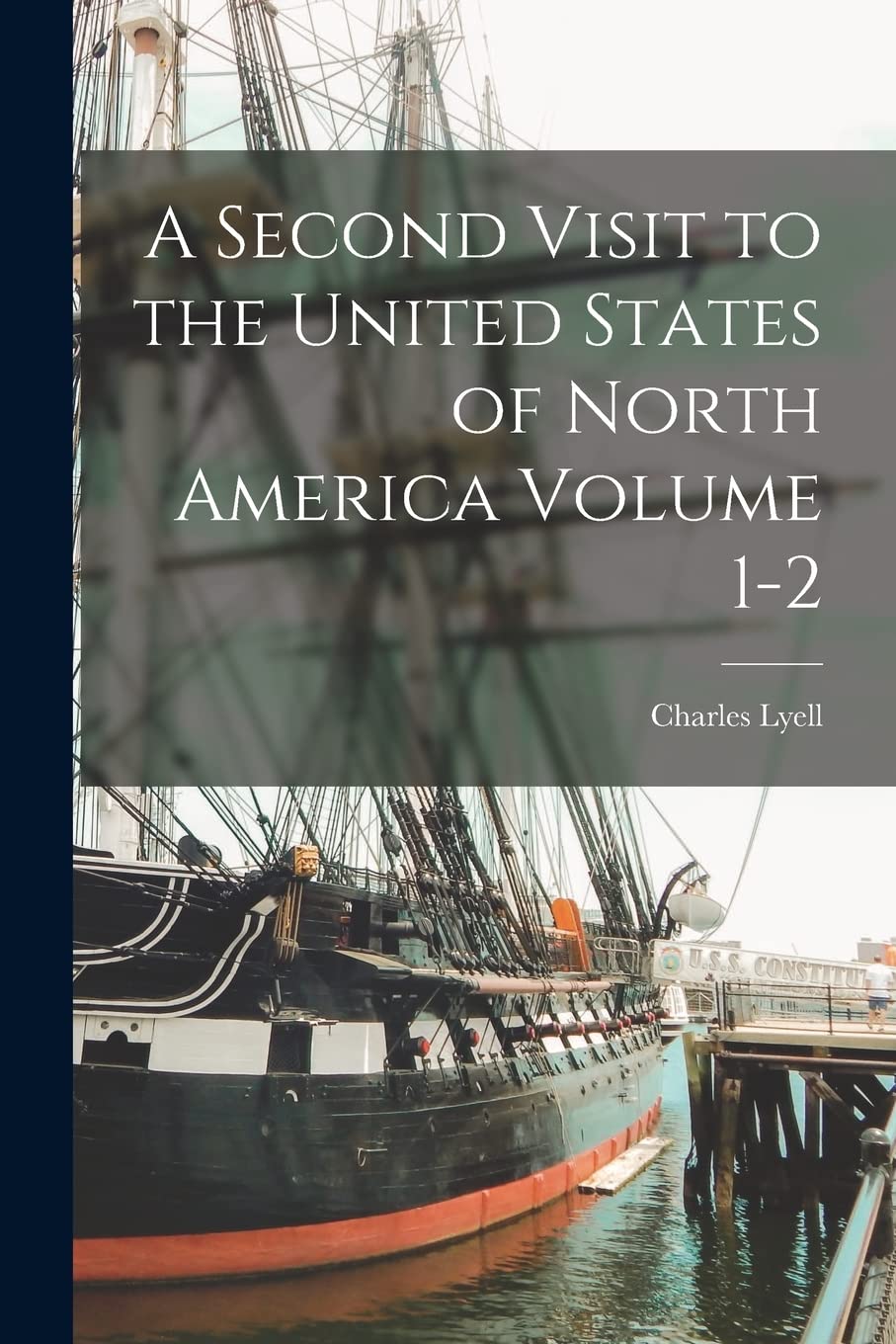 A Second Visit to the United States of North America Volume 1-2 Politics & History