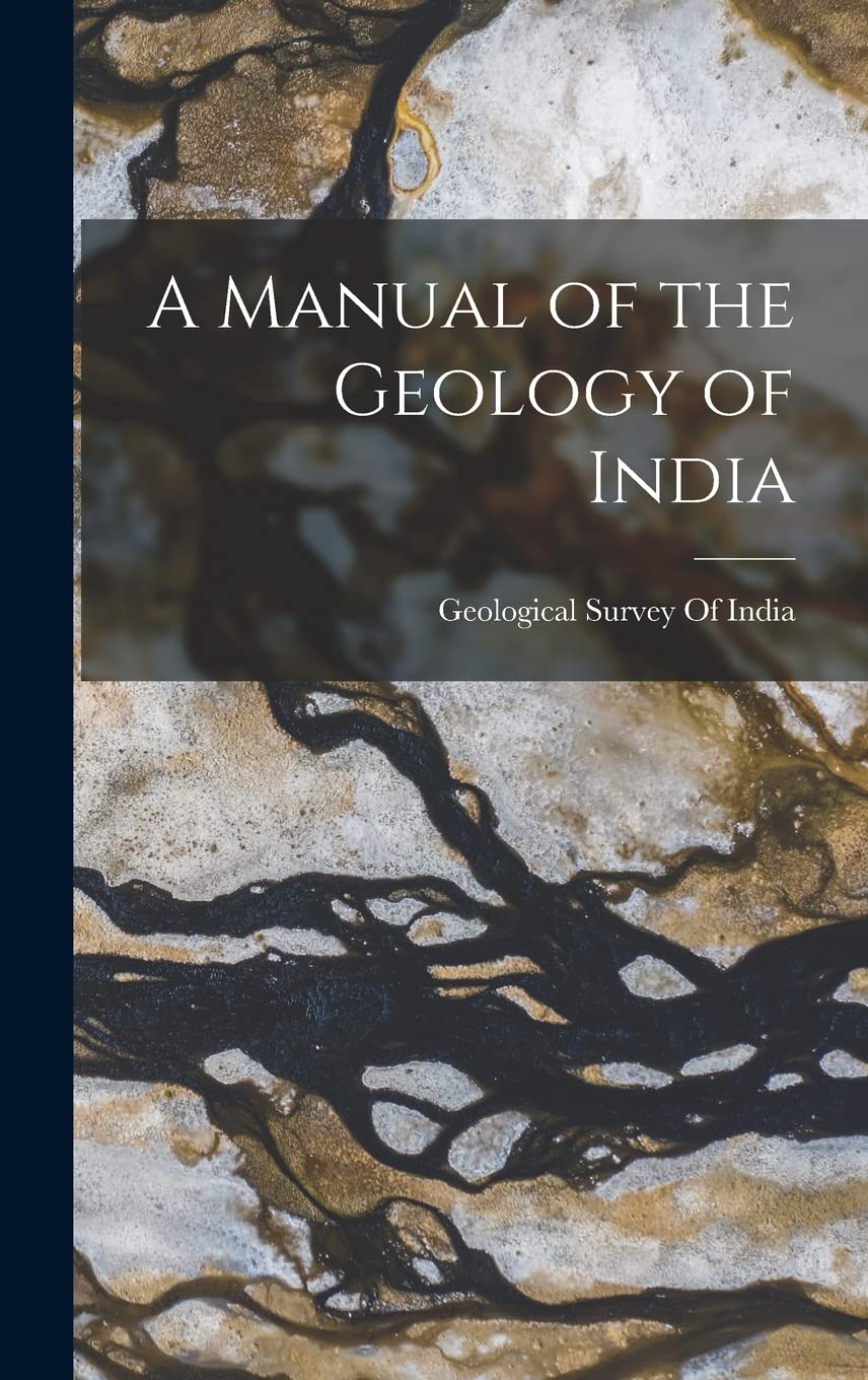 A Manual of the Geology of India Business & Technology