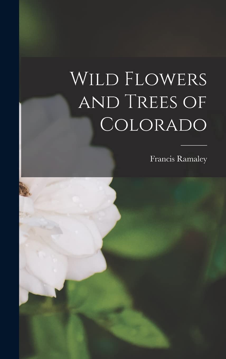 Wild Flowers and Trees of Colorado Mathematics