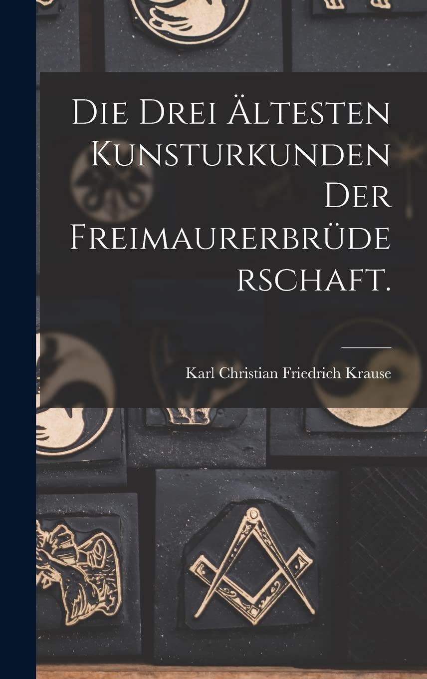 Die drei ältesten Kunsturkunden der Freimaurerbrüderschaft. Books