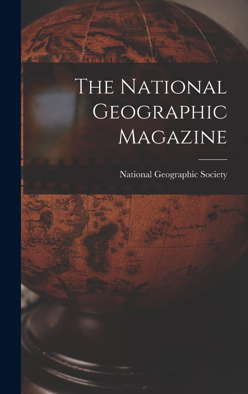 The National Geographic Magazine Geology & Geography