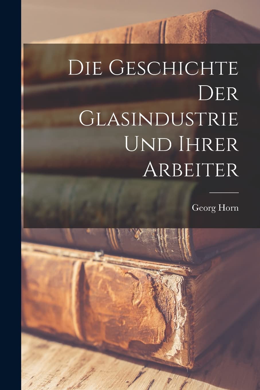 Die Geschichte Der Glasindustrie Und Ihrer Arbeiter Business, Finance & Career