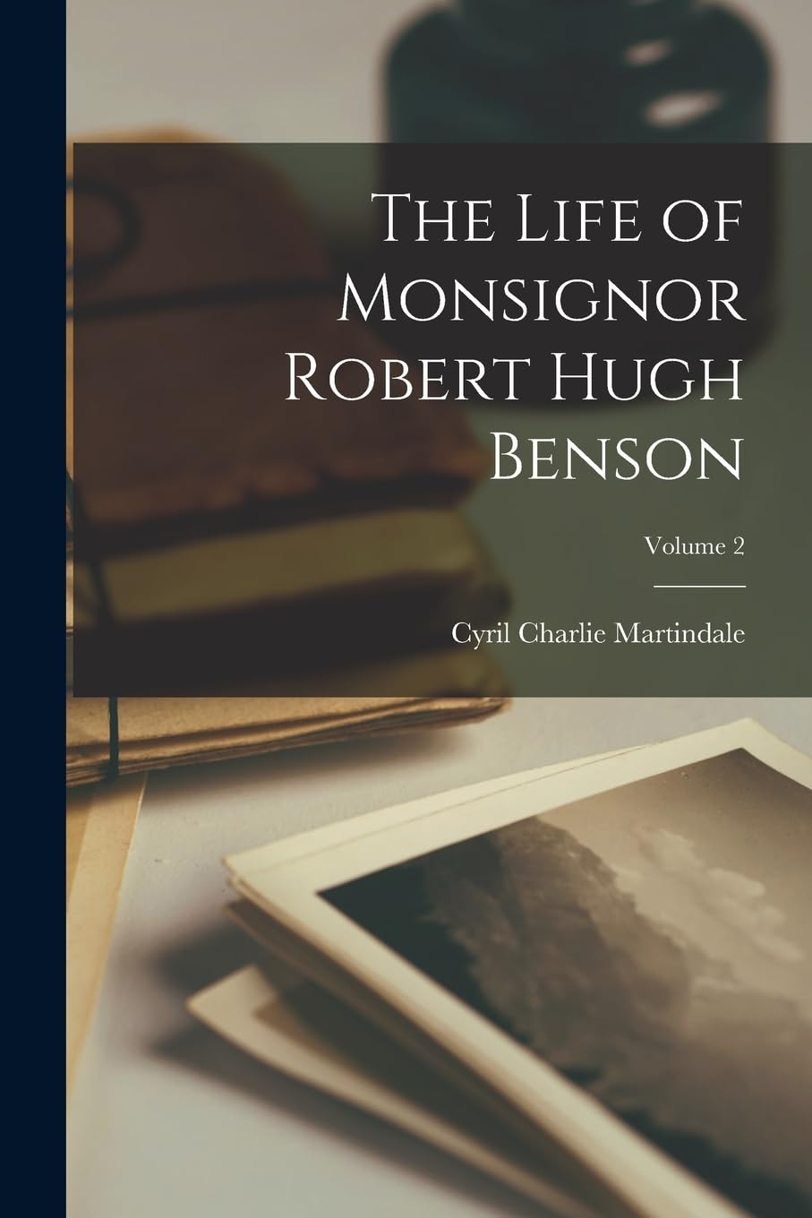 The Life of Monsignor Robert Hugh Benson; Volume 2 Contemporary literature