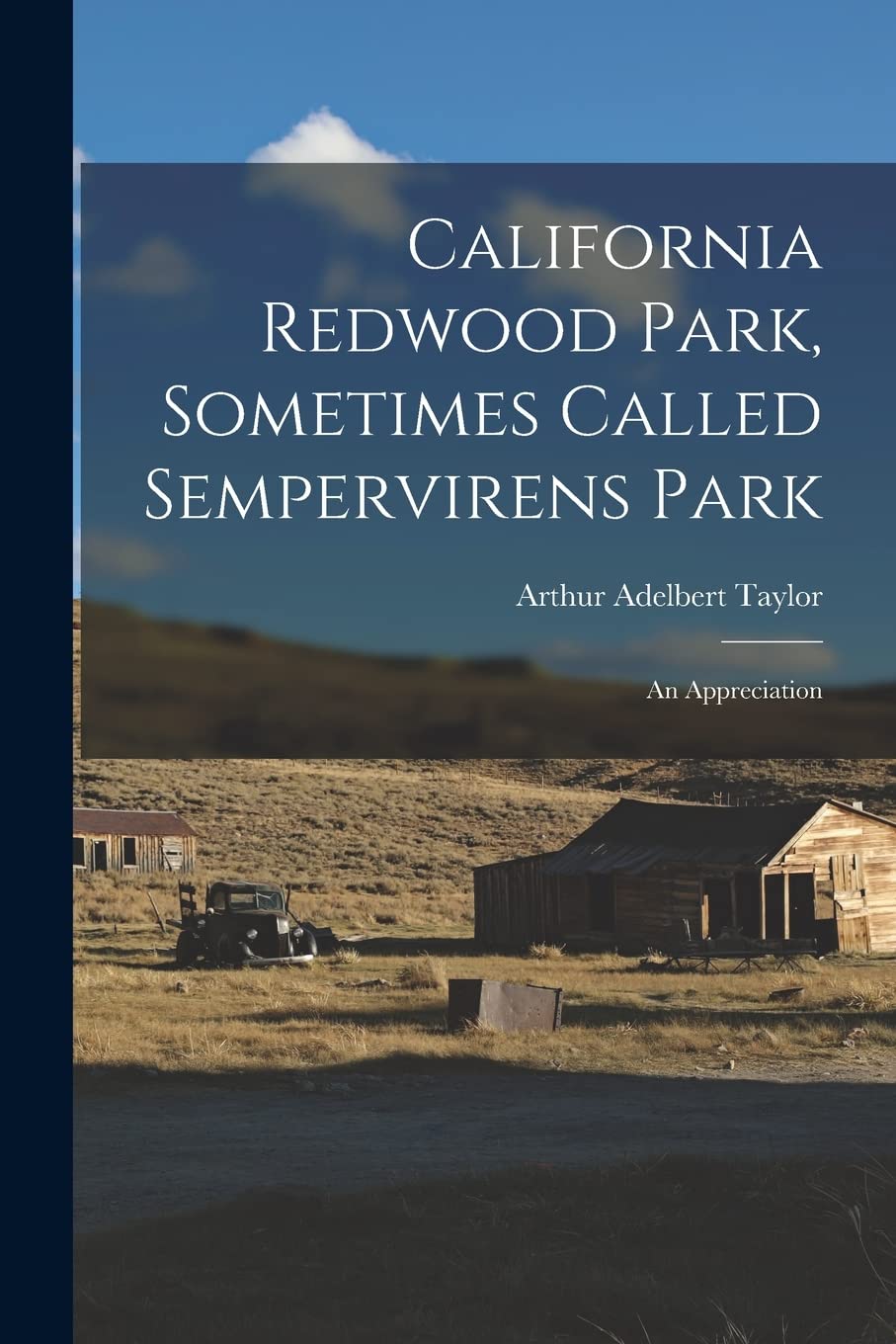 California Redwood Park, Sometimes Called Sempervirens Park: An Appreciation Mathematics