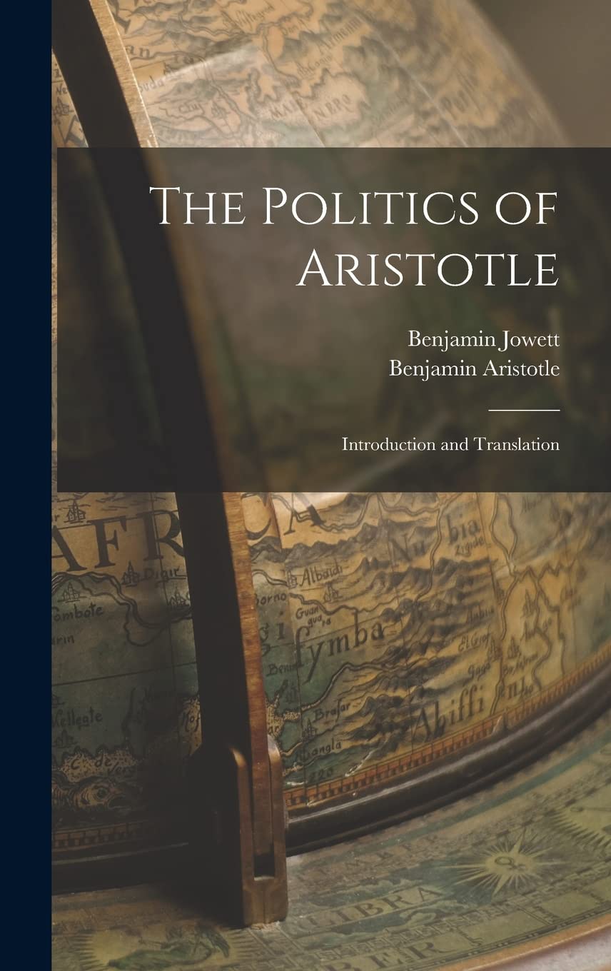 The Politics of Aristotle: Introduction and Translation Philosophy
