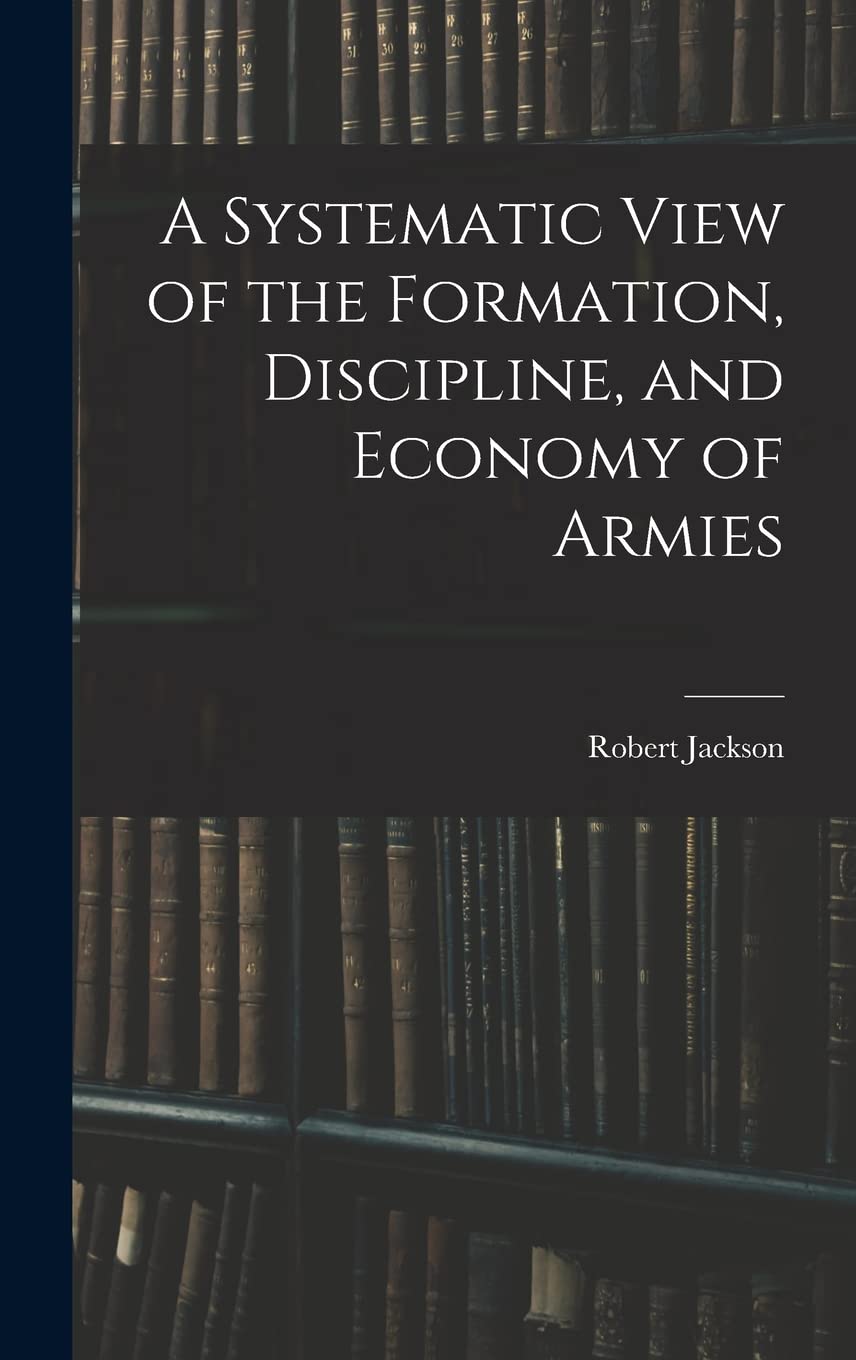 A Systematic View of the Formation, Discipline, and Economy of Armies Memories